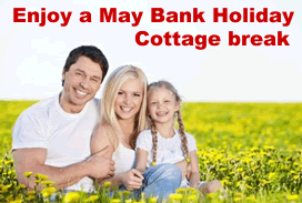 May Bank Holiday cottage breaks